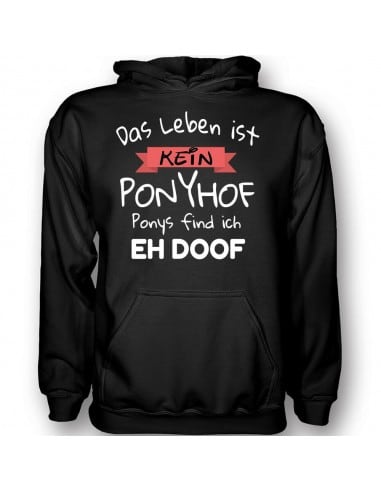 Kein Ponyhof - Ponys find ich eh doof T-Shirt Hoodie Party, Fun & Urlaub 18,90 €