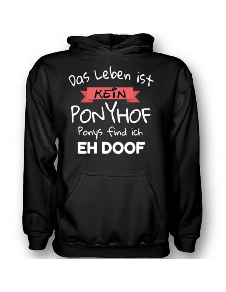 Kein Ponyhof - Ponys find ich eh doof T-Shirt Hoodie Party, Fun & Urlaub 18,90 €