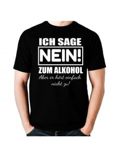Ich sage nein zum Alkohol - aber er hört mir einfach nicht zu T-Shirt Hoodie Party, Fun & Urlaub 18,90 € 2