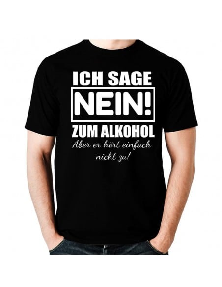 Ich sage nein zum Alkohol - aber er hört mir einfach nicht zu T-Shirt Hoodie Party, Fun & Urlaub 18,90 €