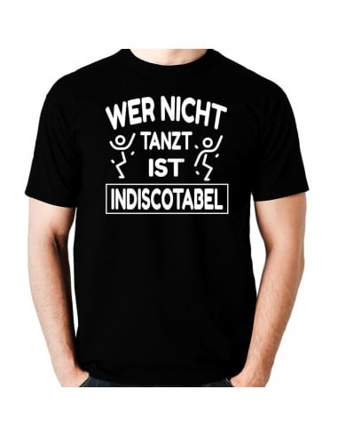Wer nicht tanzt ist indiscotabel T-Shirt Hoodie Party, Fun & Urlaub 18,90 €