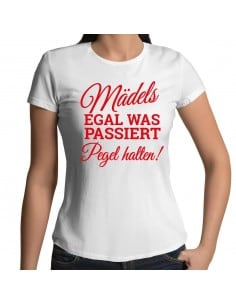 Mädels egal was passiert - Pegel halten ! T-Shirt Hoodie Party, Fun & Urlaub 18,90 €