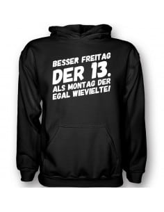 Besser Freitag der 13. als Montag T-Shirt Hoodie Schule, Studium & Beruf 18,90 €