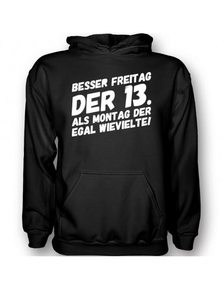 Besser Freitag der 13. als Montag T-Shirt Hoodie Schule, Studium & Beruf 18,90 €