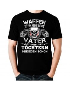 Waffen töten keine Leute - Väter von hübschen Töchter schon T-Shirt Hoodie Politik 18,90 € 2