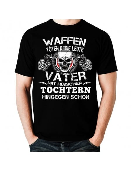 Waffen töten keine Leute - Väter von hübschen Töchter schon T-Shirt Hoodie Politik 18,90 €