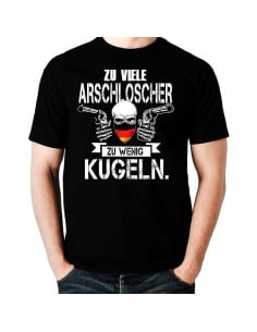 Zu viele Arschlöcher - zu wenig Kugeln T-Shirt Hoodie Politik 18,90 € 2