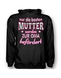 Nur die besten Mütter werden zur Oma befördert T-Shirt Hoodie Baby & Familie  30,90 €