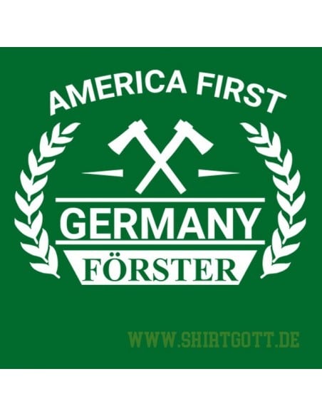 America First Germany Förster ! T-Shirt Hoodie Party, Fun & Urlaub 18,90 €