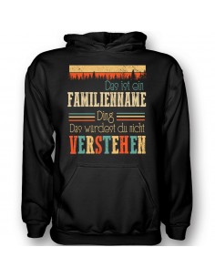 Das Würdest Du Nicht Verstehen...Familien Ding T-Hoodie Kapuzenpullover