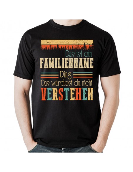 Das Würdest Du Nicht Verstehen...Familien Ding T-Shirt