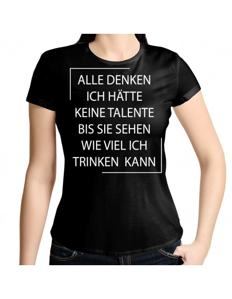 Alle denken ich hätte keine eine Talente... kann viel Bier trinken! T-Shirt, Hoodie