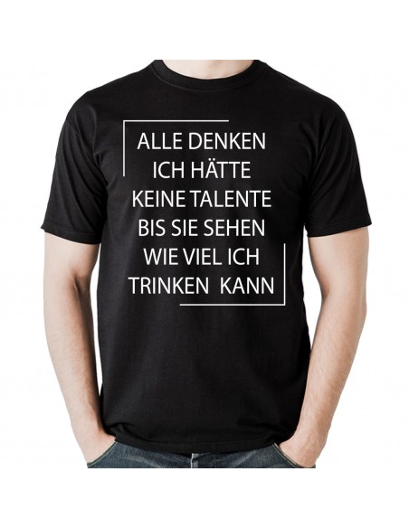Alle denken ich hätte keine eine Talente... kann viel Bier trinken! T-Shirt, Hoodie