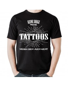 Keine Sorge, meine Tattoos mögen dich auch nicht... T- Shirt, Hoodie