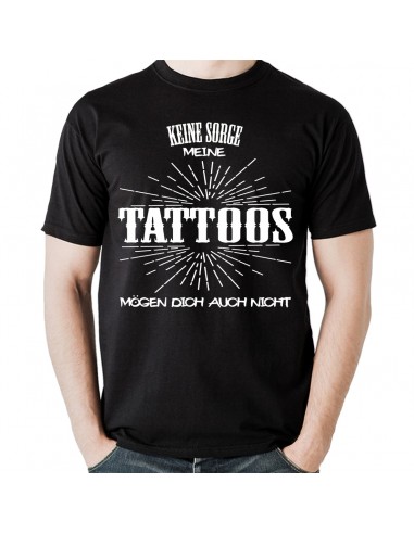 Keine Sorge, meine Tattoos mögen dich auch nicht... T- Shirt, Hoodie