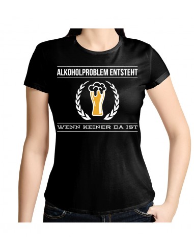 Alkoholproblem entsteht, wenn keiner da ist. T- Shirt, Hoodie