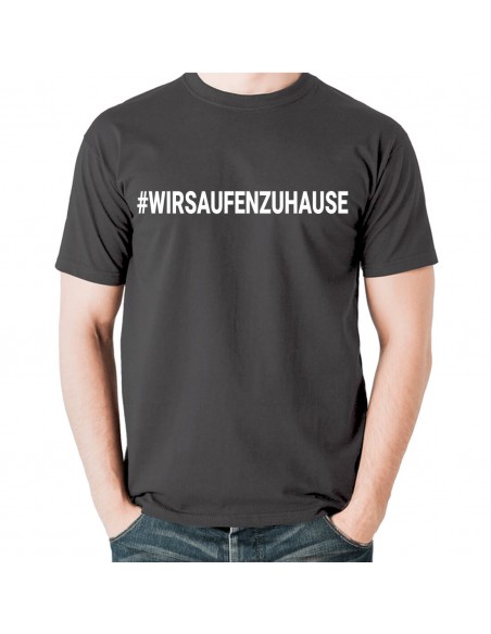 Wir saufen zu hause T-Shirt  grau