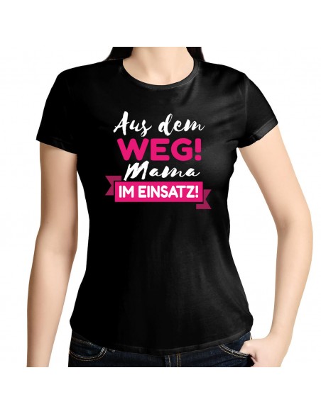Aus dem Weg mama im Einsatz schwarz damenshirt