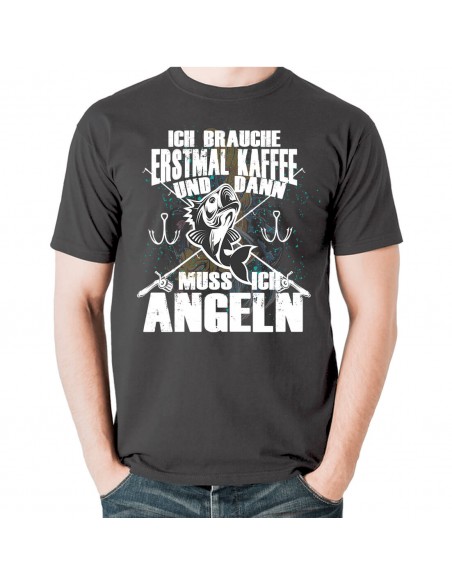 Ich brauche erstmal Kaffee und dann muss ich angeln. T-Shirt, Hoodie