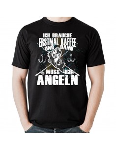 Ich brauche erstmal Kaffee und dann muss ich angeln. T-Shirt, Hoodie
