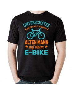Unterschätze niemals einen alten Mann auf einem E-Bike. T- Shirt, Hoodie