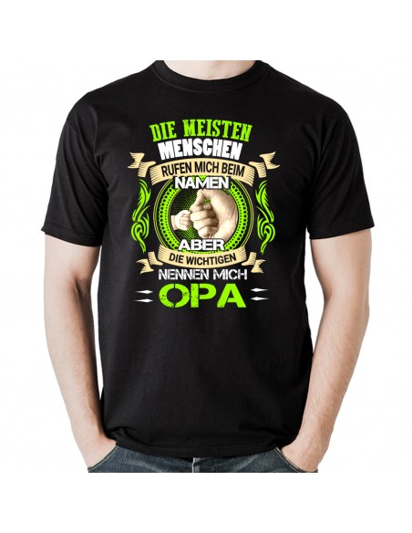 Die meisten Menschen rufen mich beim namen aber die wichtigen nennen mich opa t-shirt