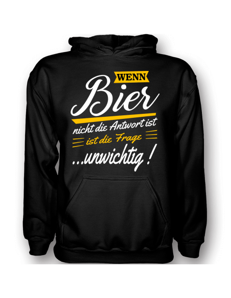 Wenn Bier nicht die Antwort ist - ist die Frage unwichtig T-Shirts Hoodie Party, Fun & Urlaub 18,90 €