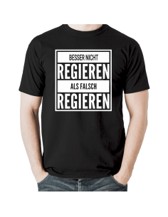 BESSER NICHT REGIEREN ALS FALSCH REGIEREN schwarz T-Shirt FDP Chef Lindner Politik 18,90 €