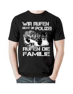 WIR RUFEN NICHT DIE POLIZEI WIR RUFEN DIE FAMILIE 1 - MOTORRAD T-Shirt Hoodie Cars & Bikes 18,90 €