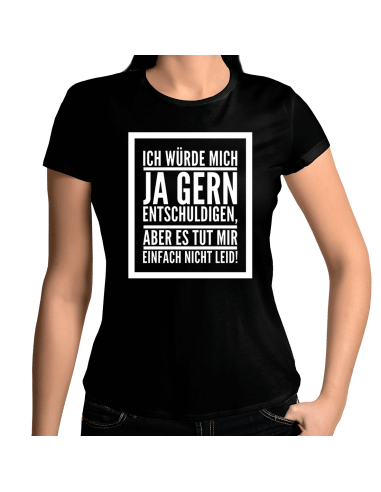 Ich würde mich ja entschuldigen aber,... T-Shirt Hoodie Party, Fun & Urlaub 18,90 €