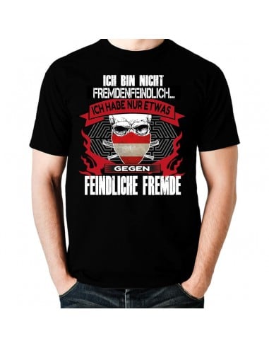 Ich bin nicht fremdenfeindlich - ich habe nur etwas gegen feindliche Fremde ! Österreich Flagge T-Shirt Hoodie Politik 18,90 €